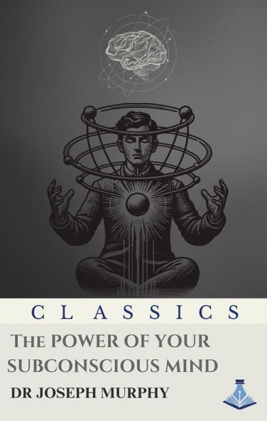 The Power of Your Subconscious Mind