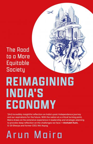 Reimagining India’s Economy : The Road to a More Equitable Society