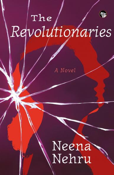The Revolutionaries : A Novel