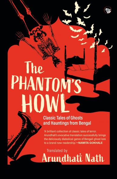 The Phantom’s Howl : Classic Tales of Ghosts and Hauntings From Bengal