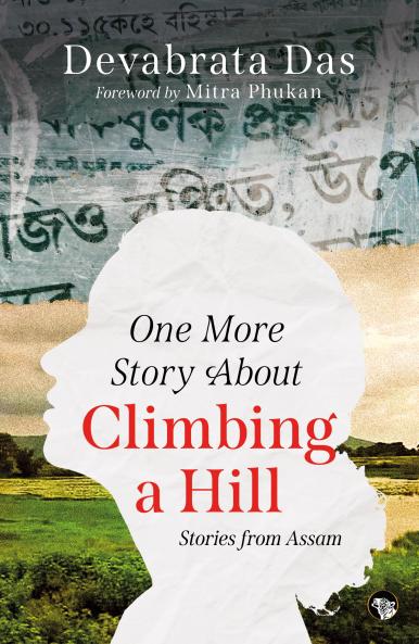 One More Story About Climbing A Hill : Stories From Assam