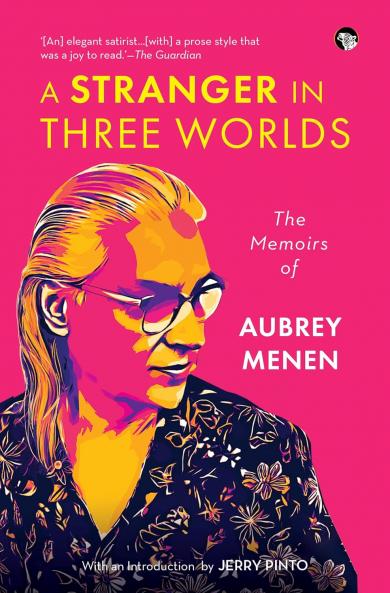 A Stranger in Three Worlds The Memoirs of Aubrey Menen