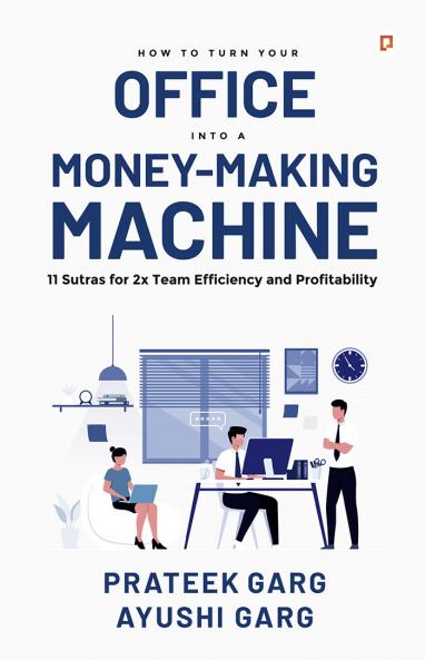 How to Turn your Office into a Money Making Machine