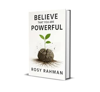 Believe That You Are Powerful | Rosy Rahman