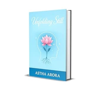 Unfolding Still | Astha Arora
