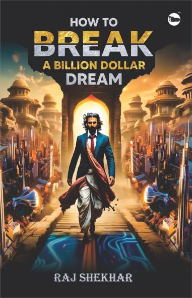 How To Break A Billion Dollar Dream