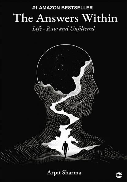 The Answers Within: Life - Raw and Unfiltered