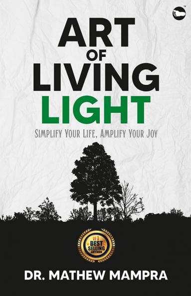 ART OF LIVING LIGHT: Simplify Your Life Amplify Your Joy