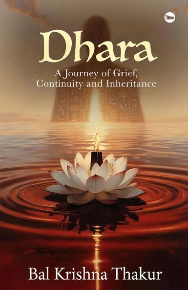 Dhara: A Journey of Grief Continuity and Inheritance | Bal Krishna Thakur
