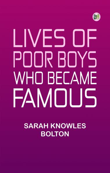 Lives of Poor Boys Who Became Famous