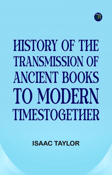 History of the transmission of ancient books to modern timestogether