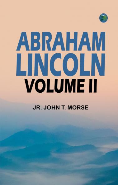 Abraham Lincoln Volume II