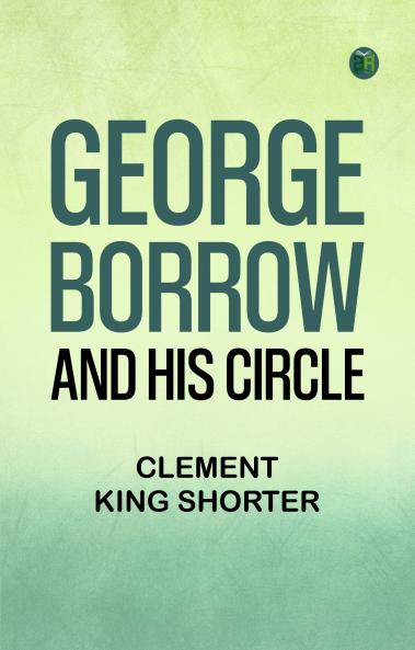 George Borrow and His Circle