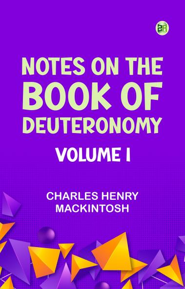 Notes on the Book of Deuteronomy Volume I