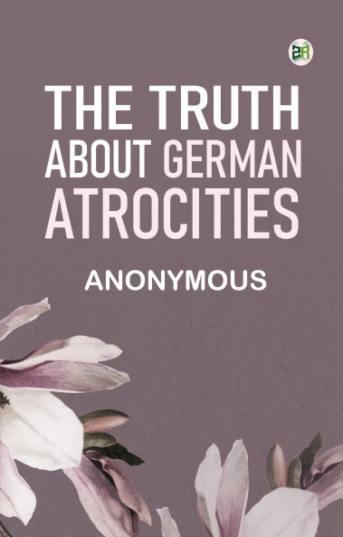 The Truth About German Atrocities