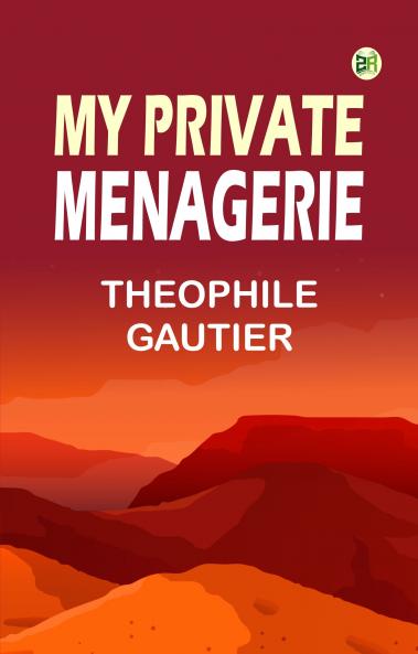 My Private Menagerie