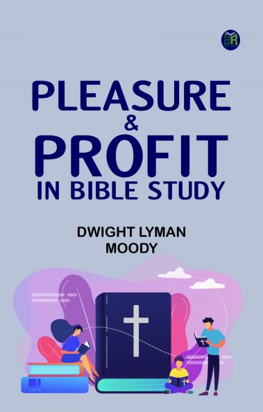 Pleasure & Profit in Bible Study