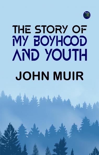 The Story of My Boyhood and Youth