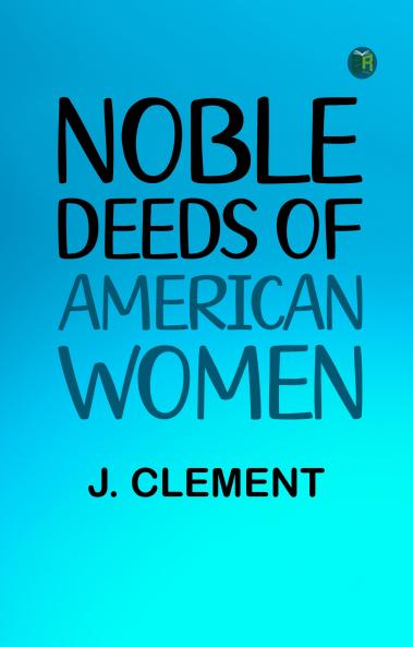 Noble Deeds of American Women