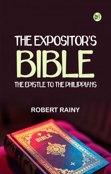 The Expositor's Bible: The Epistle to the Philippians