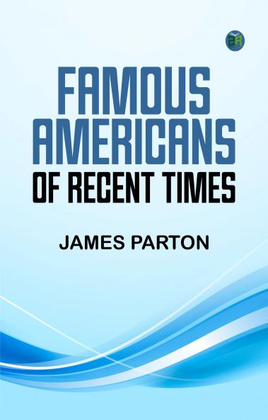 Famous Americans of Recent Times