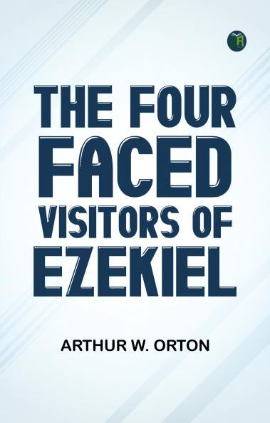 The Four-Faced Visitors of Ezekiel