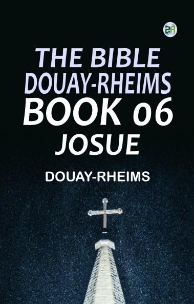 The Bible Douay-Rheims Book 06: Josue