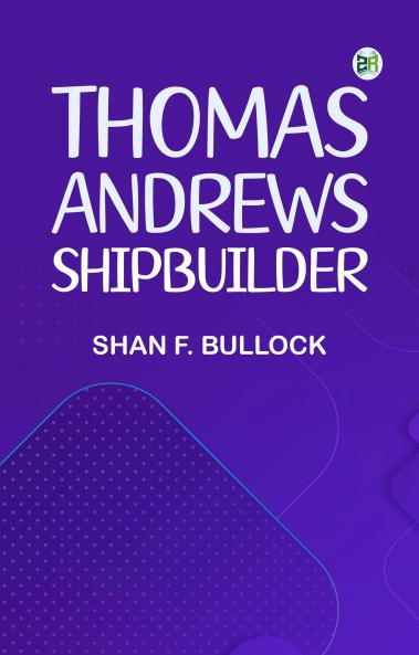 Thomas Andrews Shipbuilder
