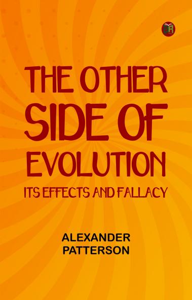 The Other Side of Evolution: Its Effects and Fallacy