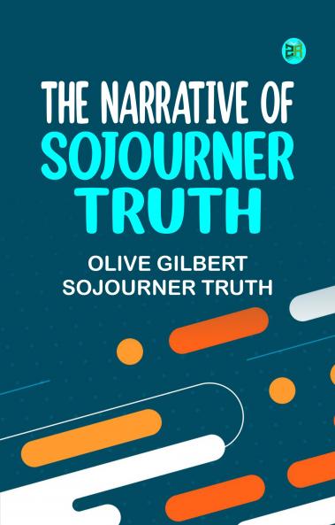 The Narrative of Sojourner Truth
