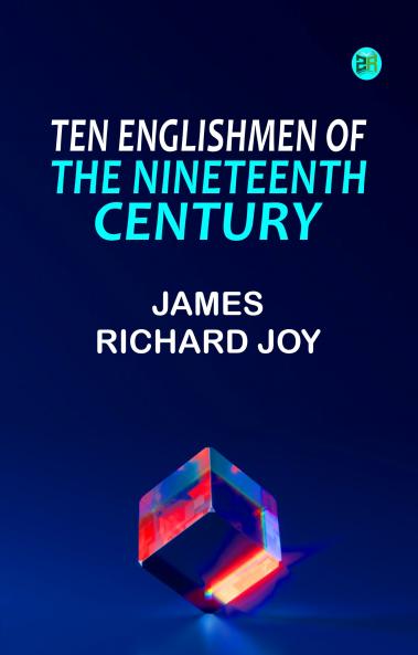 Ten Englishmen of the Nineteenth Century
