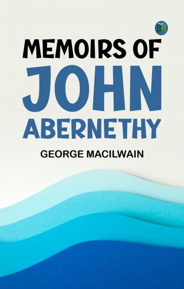 Memoirs of John Abernethy