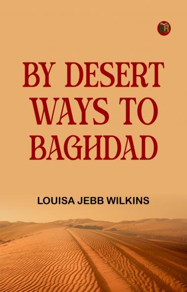 By Desert Ways to Baghdad