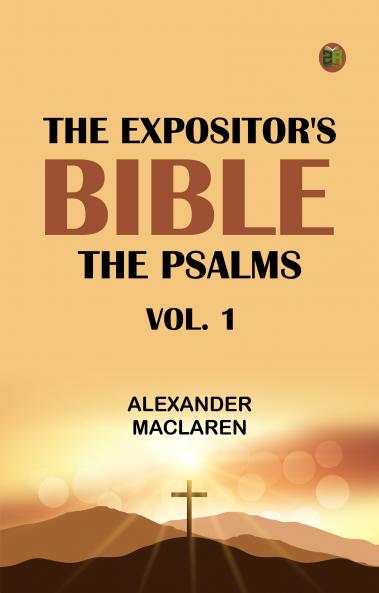 The Expositor's Bible: The Psalms Vol. 1