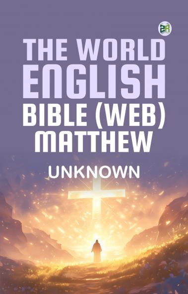 The World English Bible (WEB): Matthew
