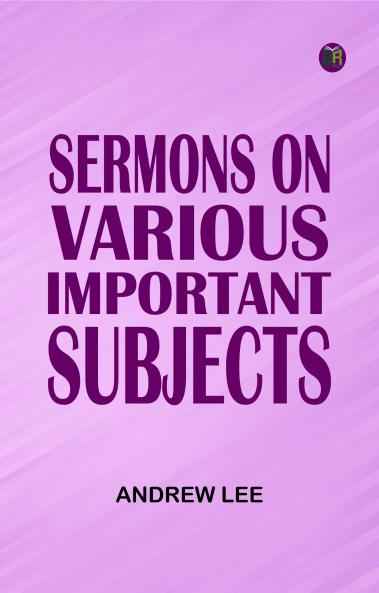 Sermons on Various Important Subjects