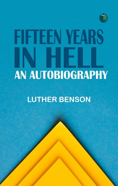 Fifteen Years in Hell: An Autobiography