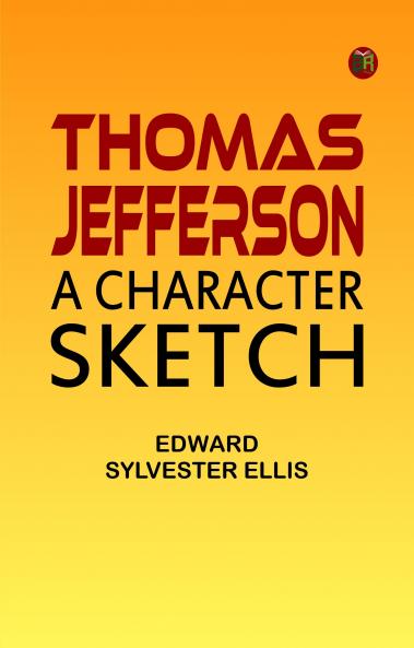 Thomas Jefferson a Character Sketch