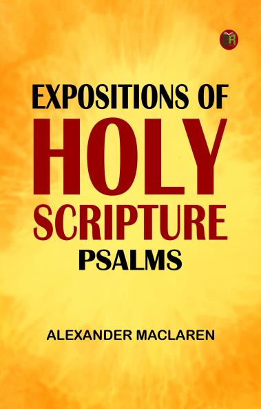 Expositions of Holy Scripture: Psalms