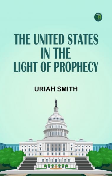The United States in the Light of Prophecy
