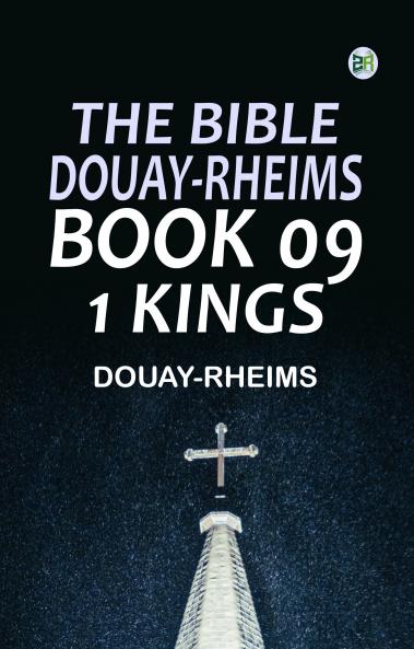 The Bible Douay-Rheims Book 09: 1 Kings