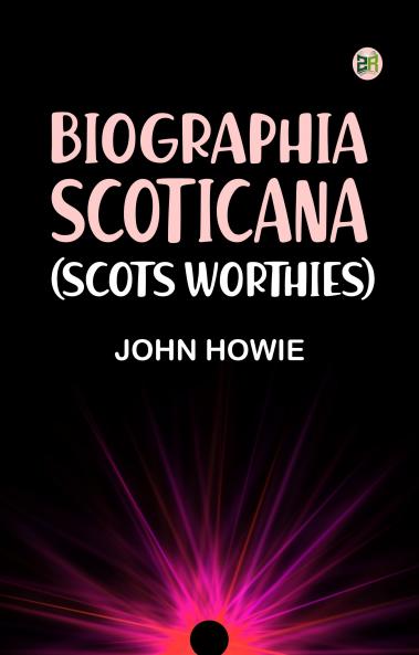 Biographia Scoticana (Scots Worthies)