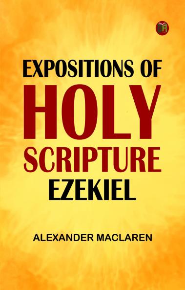 Expositions of Holy Scripture Ezekiel