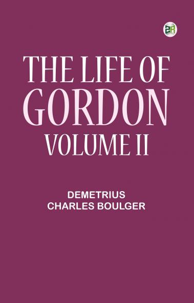 The Life of Gordon Volume II