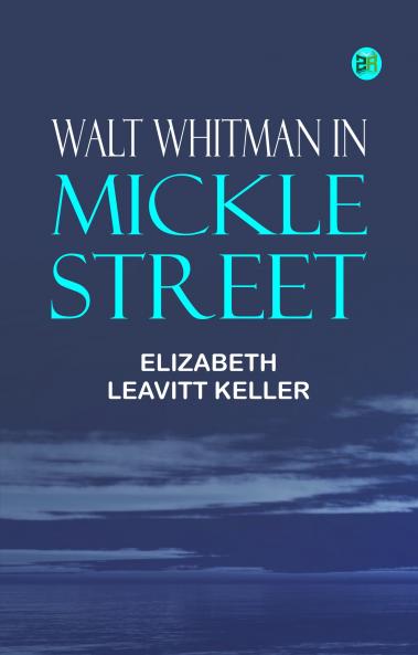 Walt Whitman in Mickle Street