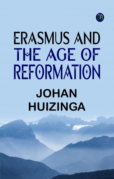Erasmus and the Age of Reformation