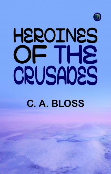 Heroines of the Crusades