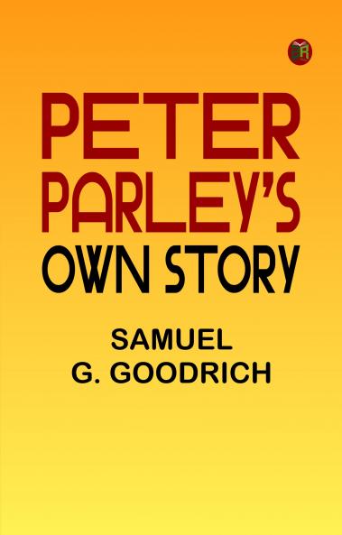 Peter Parley's Own Story