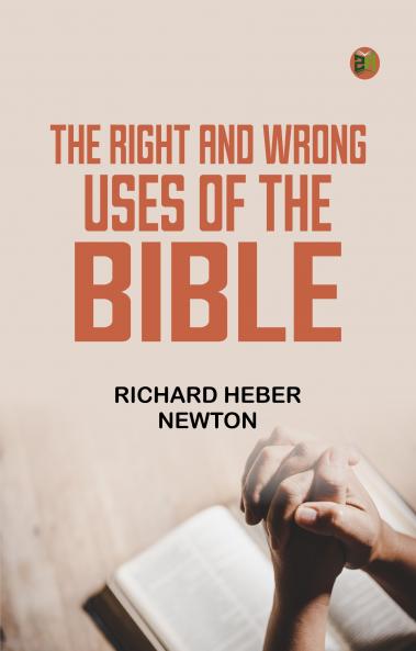 The Right and Wrong Uses of the Bible