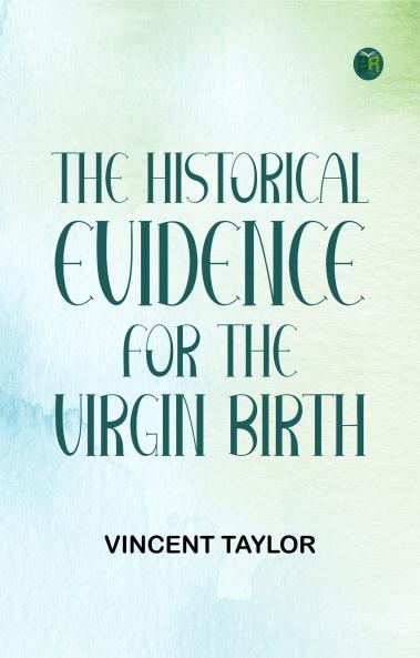 The Historical Evidence for the Virgin Birth